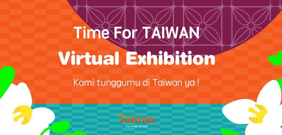 Time for Taiwan - Virtual Exhibition (Mulai pada tanggal 1 September